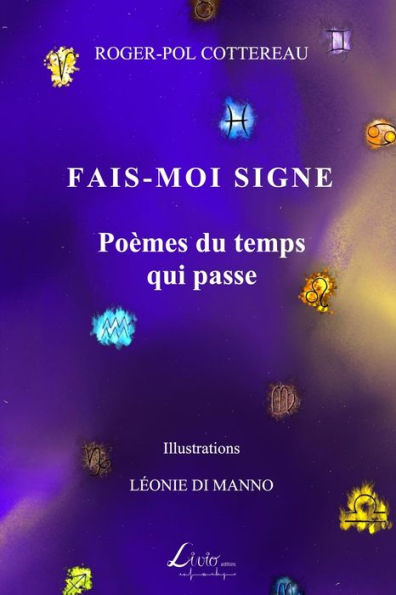 Fais-Moi Signe: Poèmes Du Temps Qui Passe (French Edition) - 9782354550585
