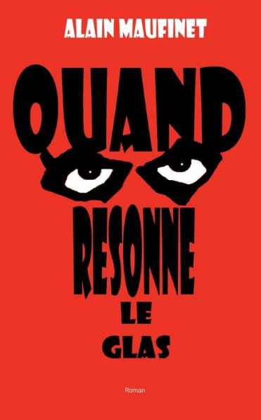 Quand Resonne Le Glas: Le Dernier Roman À Suspens D'Alain Maufinet (French Edition)