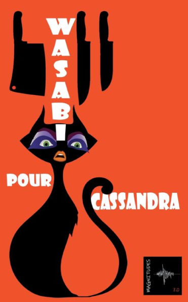 Wasabi Pour Cassandra: Un Roman Policier Decale Où Drag-Queens, Trans Et Citoyens Ordinaires Se Croisent (French Edition)