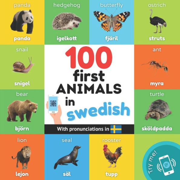 100 First Animals In Swedish: Bilingual Picture Book For Kids: English / Swedish With Pronunciations (Learn Swedish) - 9782384121755