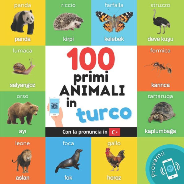 I Primi 100 Animali In Turco: Libro Illustrato Bilingue Per Bambini: Italiano / Turco Con Pronuncia (Impara Il Turco) (Italian Edition) - 9782384122530