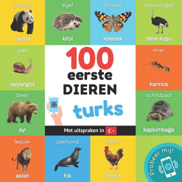 100 Eerste Dieren In Het Turks: Tweetalig Fotoboek For Kinderen: Nederlands / Turks Met Uitspraken (Leer Turks) (Dutch Edition) - 9782384123438