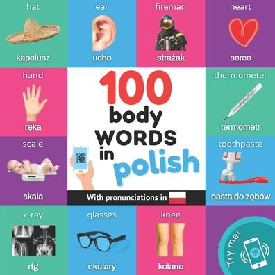 100 Body Words In Polish: Bilingual Picture Book For Kids: English / Polish With Pronunciations (Learn Polish) - 9782384124930