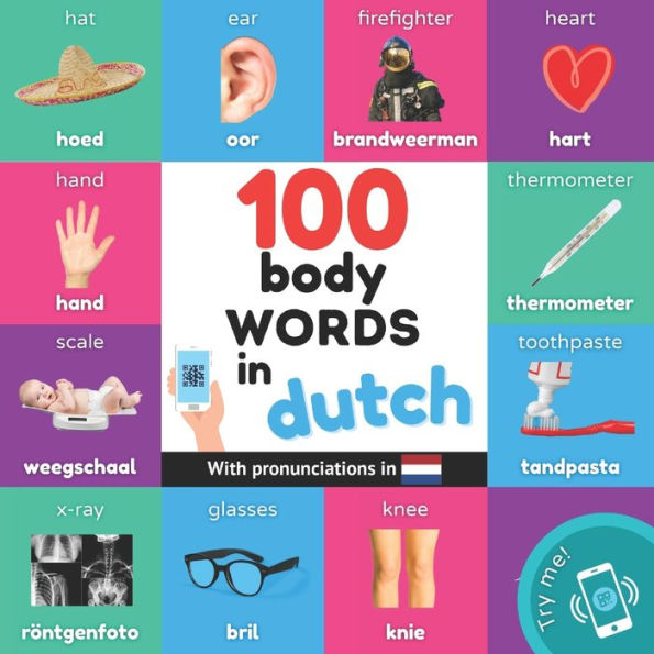 100 Body Words In Dutch: Bilingual Picture Book For Kids: English / Dutch With Pronunciations (Learn Dutch) - 9782384124947