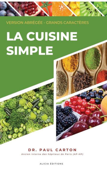 La Cuisine Simple: Version Abregee - Grands Caractères (French Edition) - 9782384551897