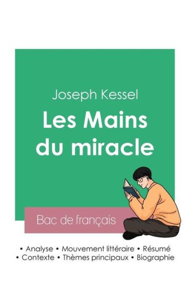 Reussir Son Bac De Francais 2023: Analyse Du Roman Les Mains Du Miracle De Joseph Kessel (French Edition)