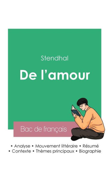 Reussir Son Bac De Francais 2023: Analyse De L'Essai De L'Amour De Stendhal (French Edition)