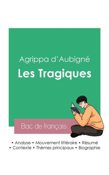 Reussir Son Bac De Francais 2023: Analyse Des Tragiques De Agrippa D'Aubigne (French Edition)