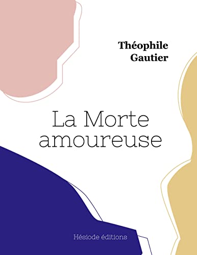 La Morte Amoureuse (French Edition) - 9782385122157