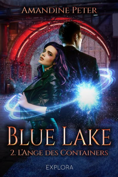 Blue Lake 2: L'Ange Des Containers (French Edition)