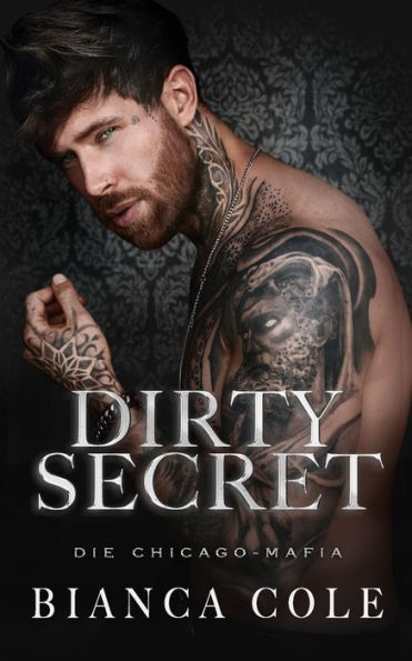Dirty Secret: Eine Dunkle Mafia Romanze (Die Chicago-Mafia) (German Edition) - 9782494810099