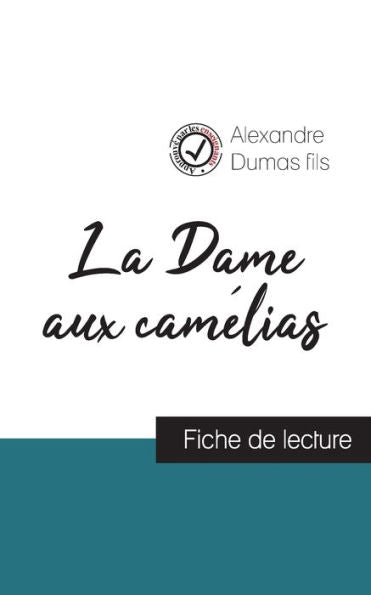 La Dame Aux Camelias (Fiche De Lecture Et Analyse Complète De L'Oeuvre) (French Edition)