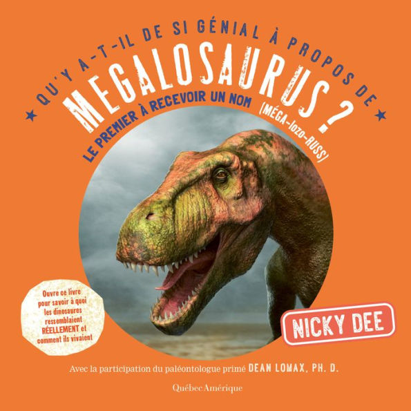 Qu'Y A-T-Il De Si Genial À Propos De Megalosaurus? (Qu'Y A-T-Il De Si Genial À Propos De…?, 9) (French Edition)