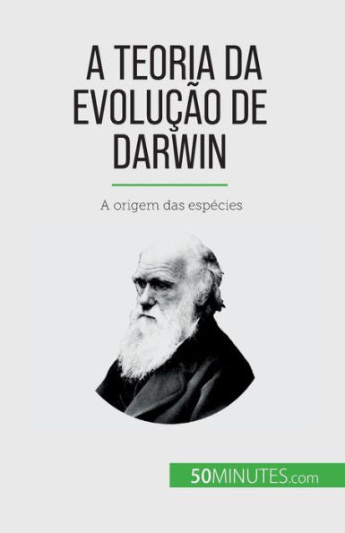 A Teoria Da Evolucao De Darwin: A Origem Das Especies (Portuguese Edition) - 9782808065986