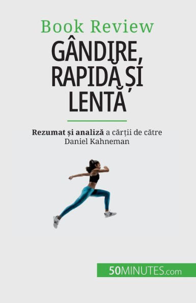 Gândire, Rapida ?I Lenta: O Carte Despre Erorile Care Pot Afecta Luarea Deciziilor Umane (Romanian Edition) - 9782808602495