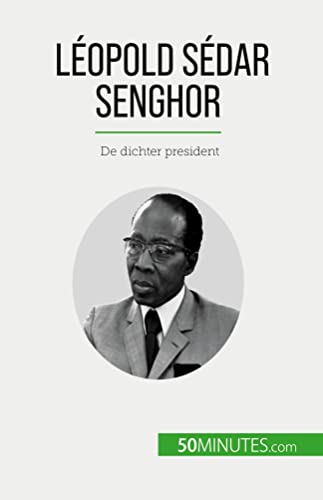 Leopold Sedar Senghor: De Dichter President (Dutch Edition)