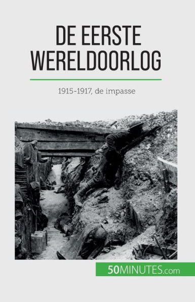 De Eerste Wereldoorlog (Volume 2): 1915-1917, De Impasse (Dutch Edition)