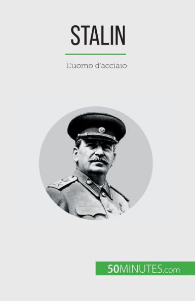 Stalin: L'Uomo D'Acciaio (Italian Edition)
