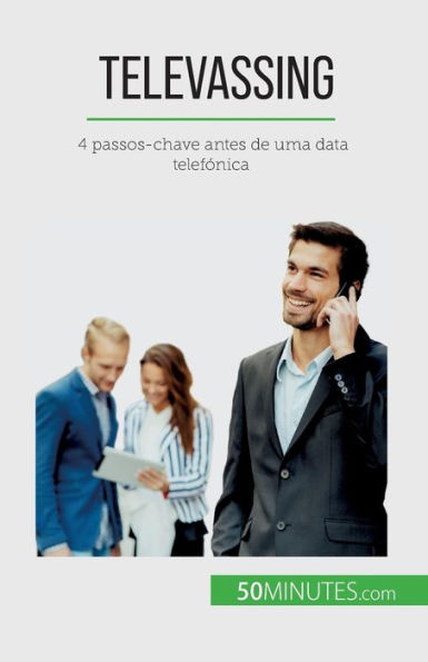 Televassing: 4 Passos-Chave Antes De Uma Data Telefónica (Portuguese Edition)