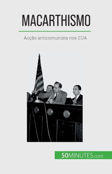 Macarthismo: Accao Anticomunista Nos Eua (Portuguese Edition)