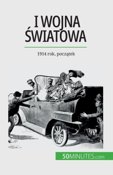 I Wojna Swiatowa (Tom 1): 1914 Rok, Poczatek (Polish Edition)