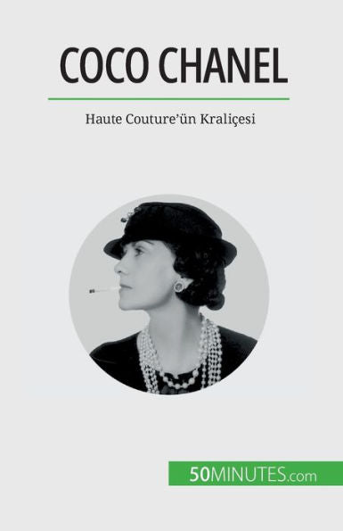 Coco Chanel: Haute Couture'Ün Kralicesi (Turkish Edition)