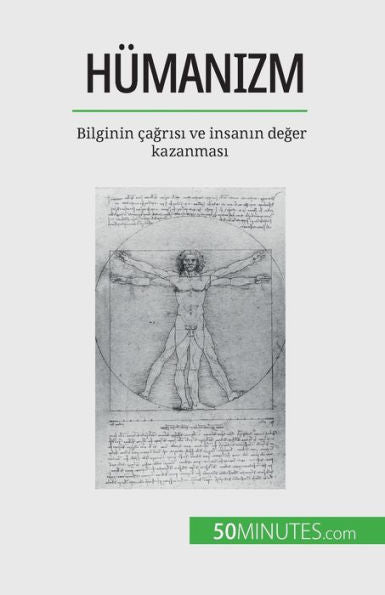 Hümanizm: Bilginin cagrisi Ve Insanin Deger Kazanmasi (Turkish Edition)