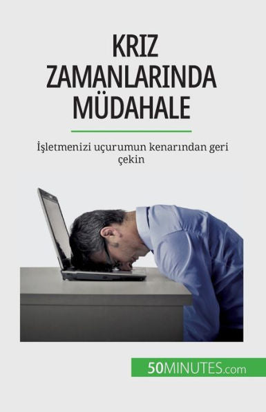 Kriz Zamanlarinda Müdahale: Isletmenizi Ucurumun Kenarindan Geri cekin (Turkish Edition)