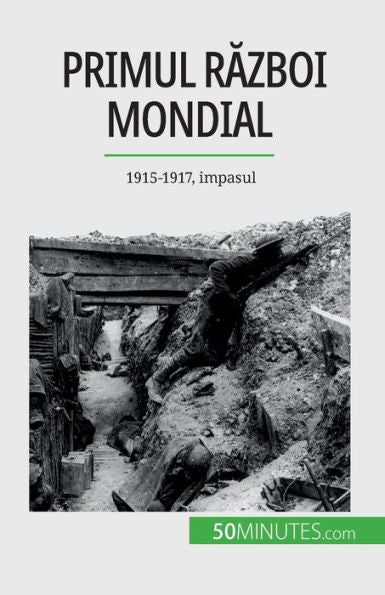 Primul Razboi Mondial (Volumul 2): 1915-1917, Impasul (edición rumana)