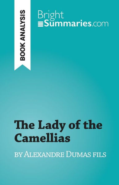 The Lady Of The Camellias: By Alexandre Dumas Fils - 9782808697965