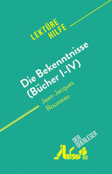 Die Bekenntnisse (Bücher I-Iv): Von Jean-Jacques Rousseau (German Edition) - 9782808698306