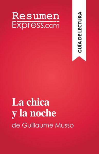La Chica Y La Noche: De Guillaume Musso (Spanish Edition) - 9782808698627