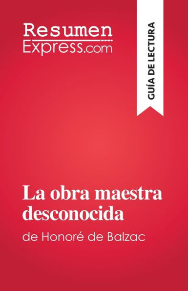 La Obra Maestra Desconocida: De Honore De Balzac (Spanish Edition) - 9782808698641