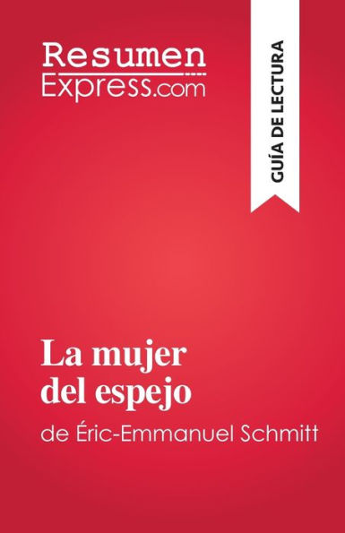 La Mujer Del Espejo: De eric-Emmanuel Schmitt (Spanish Edition) - 9782808698740