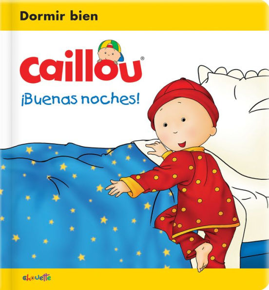 Caillou: ¡Buenas Noches! (Caillou's Essentials) (Spanish Edition)