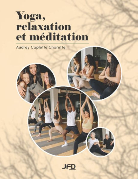 Yoga, Relaxation Et Meditation (French Edition) - 9782897994266