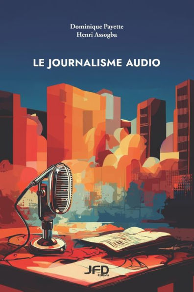Le Journalisme Audio (Edición francesa) - 9782897994273