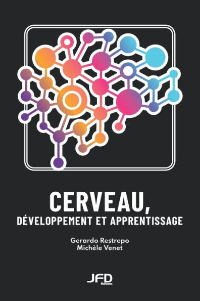 Cerveau, Developpement Et Apprentissage (French Edition) - 9782924651698