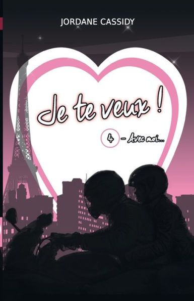 Je Te Veux ! T4: Avec Moi... (Je Te Veux ! - La Romance Psychologique Qui Va Faire Faire Le Grand Huit À Vos emotions !) (French Edition) - 9782956600343