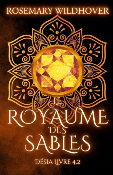 Desia: Tome 4.2 : Le Royaume Des Sables (French Edition)