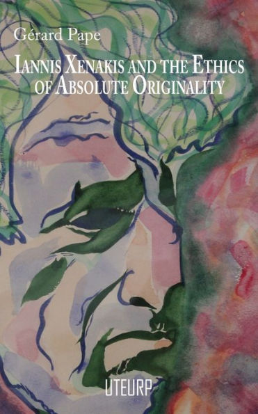 Iannis Xenakis And The Ethics Of Absolute Originality