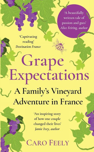 Grape Expectations: A Family's Vineyard Adventure In France (Vineyard Series) - 9782958630409