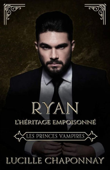 Les Princes Vampires: Ryan: L'Heritage Empoisonne (French Edition)