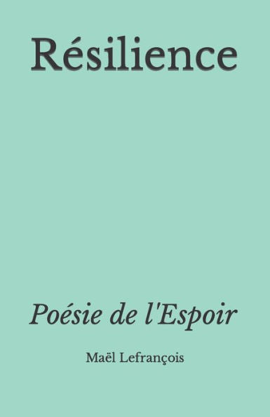 Resilience: Poesie De L'Espoir (French Edition)