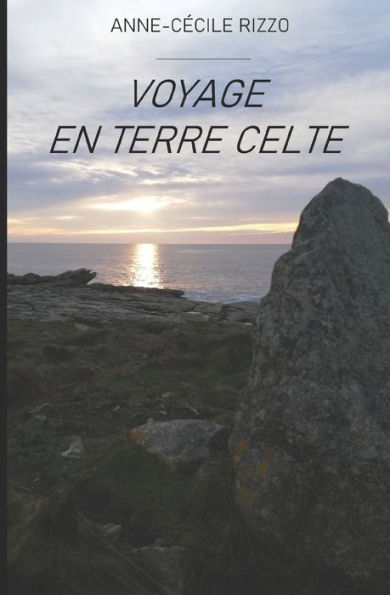 Voyage En Terre Celte (French Edition)