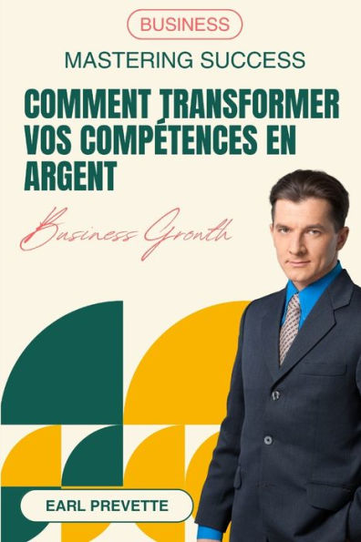 Comment Transformer Vos Competences En Argent (Traduit) (French Edition) - 9782958893903