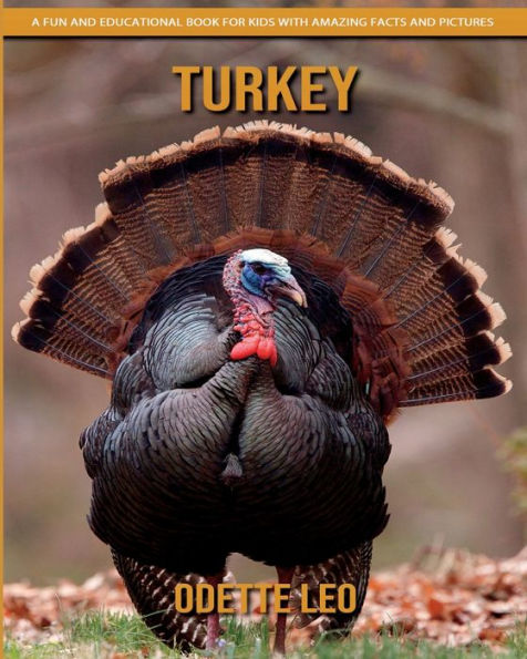 Turkey: A Fun And Educational Book For Kids With Amazing Facts And Pictures - 9782960325195