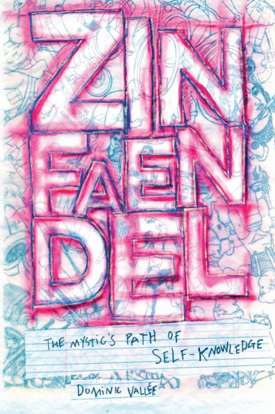 Zinfaendel: The Mystic's Path Of Self-Knowledge - 9782982150638