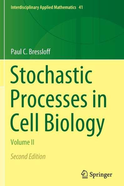 Stochastic Processes In Cell Biology: Volume Ii (Interdisciplinary Applied Mathematics, 41) - 9783030725211