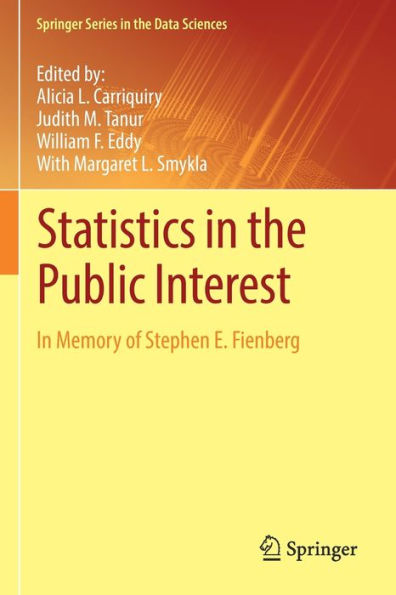 Statistics In The Public Interest: In Memory Of Stephen E. Fienberg (Springer Series In The Data Sciences) - 9783030754624